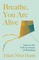 Breathe, You Are Alive! (Revised and Expanded)