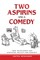 Two Aspirins and a Comedy