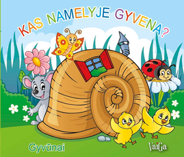 Kas namelyje gyvena? Gyvūnai