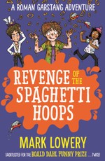 Lowery, M: Revenge of the Spaghetti Hoops
