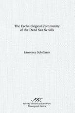 The Eschatological Community of the Dead Sea Scrolls