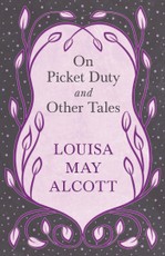 On Picket Duty, and Other Tales