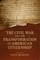 The Civil War and the Transformation of American Citizenship
