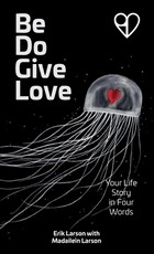 Be Do Give Love