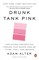 Drunk Tank Pink