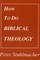 How to do Biblical Theology