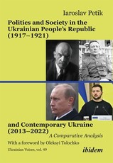 Politics and Society in the Ukrainian People's Republic (1917-1921) and Contemporary Ukraine (2013-2022)