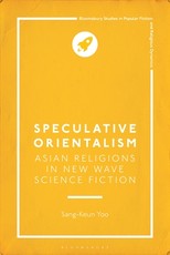 Speculative Orientalism: Asian Religions in New Wave Science Fiction