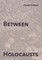 Between Holocausts
