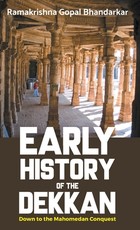 EARLY HISTORY OF THE DEKKAN Down to the Mahomedan Conquest