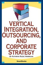 Vertical Integration, Outsourcing, and Corporate Strategy