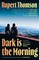 Dark is the Morning