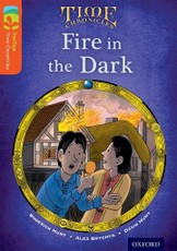 Oxford Reading Tree TreeTops Time Chronicles: Level 13: Fire In The Dark