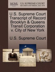 U.S. Supreme Court Transcript of Record Brooklyn & Queens Transit Corporation V. City of New York
