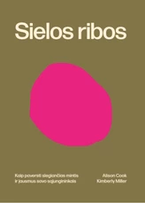 SIELOS RIBOS. Kaip paversti slegiančias mintis ir jausmus savo sąjungininkais SIELOS RIBOS. Kaip paversti slegiančias mintis ir jausmus savo sąjungininkais