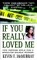 If You Really Loved Me
