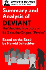 Summary and Analysis of Deviant: The Shocking True Story of Ed Gein, the Original Psycho