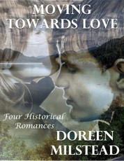 Moving Towards Love: Four Historical Romances