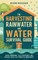The Harvesting Rainwater and Water Survival Guide