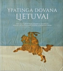 Ypatinga dovana Lietuvai. Paroda iš Amerikoje surinktų kolekcijų, skirta A. M. Račkaus 125-osioms gimimo metinėms
