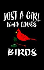 Just A Girl Who Loves Birds