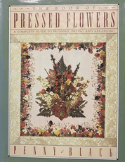 Pressed Flowers. A complete guide to pressing, drying and arranging