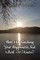 Here's to Finding Your Happiness, but What Do I Know?