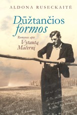 Dūžtančios formos. Biografinis romanas apie Vytautą Mačernį