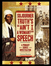 Sojourner Truth's "Ain't I a Woman?" Speech