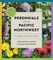 Essential Perennials for the Pacific Northwest