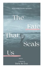 The Fate That Seals Us