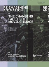Re-Imagining Animation: The Changing Face of the Moving Image