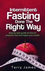 Intermittent Fasting Done The Right Way