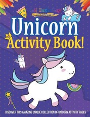 Unicorn Activity Book! Discover This Amazing Unique Collection Of Unicorn Activity Pages