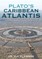 Plato's Caribbean Atlantis