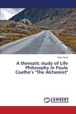 A thematic study of Life Philosophy in Paulo Coelho's The Alchemist