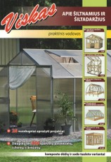 Viskas apie šiltnamius ir šiltadaržius. Praktinis vadovas