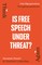 Is Free Speech Under Threat?