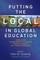 Putting the Local in Global Education