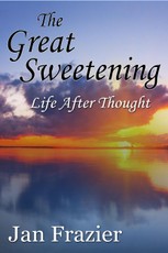 The Great Sweetening: Life After Thought