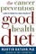 The Cancer Prevention Good Health Diet