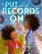 Put Your Records On