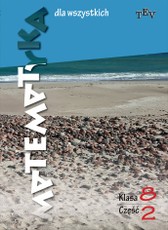 Matematyka dla wszystkich. Klasa 8. Część II. Zeszyt ćwiczeń (Parengtas pagal atnaujintą bendrąją matematikos programą)