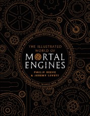 Reeve, P: Illustrated World of Mortal Engines