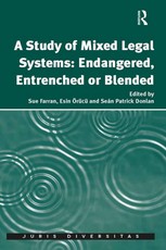 A Study of Mixed Legal Systems: Endangered, Entrenched or Blended