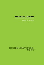 Williams, G: Medieval London