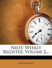 Niles' Weekly Register, Volume 2...