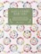 Alice'S Country Diary Quilt: A Quilting Journey Through the Seasons with English Paper Piecing and Hand Embroidery