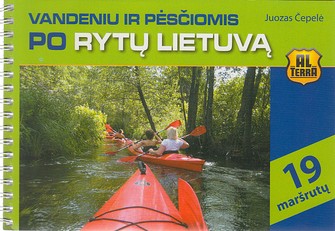 Vandeniu ir pėsčiomis po Rytų Lietuvą