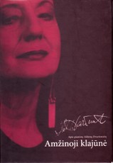 Amžinoji klajūnė. Apie pianistę Aldoną Dvarionaitę